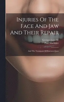 Injuries Of The Face And Jaw And Their Repair