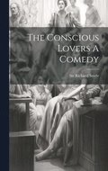 The Conscious Lovers A Comedy