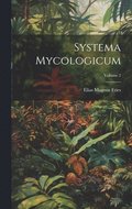 Systema Mycologicum; Volume 2