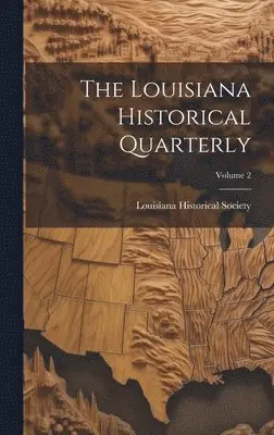 Louisiana Historical Society - Louisiana Historical Quarterly; Volume 2, Inbunden. Tillgänglighet: Tillfälligt slut