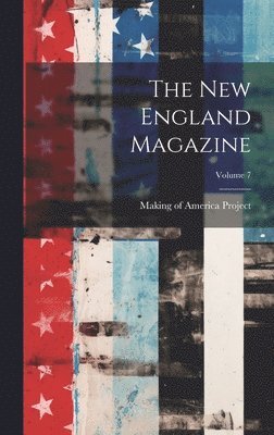New England Magazine; Volume 7