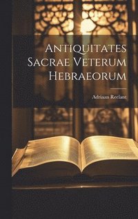 Antiquitates Sacrae Veterum Hebraeorum
