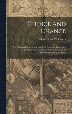 William Allen Whitworth - Choice And Chance, Inbunden. Tillgänglighet: Lägg i varukorg