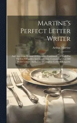 Arthur Martine - Martine's Perfect Letter Writer, Inbunden. Tillgänglighet: Tillfälligt slut