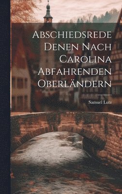 Abschiedsrede Denen Nach Carolina Abfahrenden Oberländern