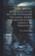 De Vry Zee-bevaeringe Uyt De Wet Der Natuur, Der Volckeren, En Der Borgeren Bevestigt, Herstelt En Herlevende