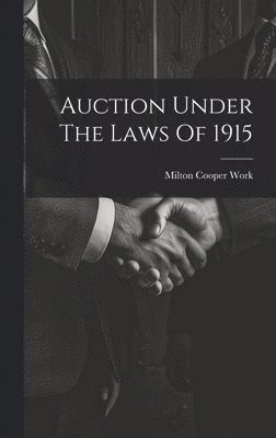 Milton Cooper Work - Auction Under The Laws Of 1915, Inbunden. Tillgänglighet: Lägg i varukorg