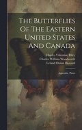 The Butterflies Of The Eastern United States And Canada