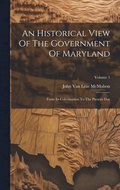 An Historical View Of The Government Of Maryland