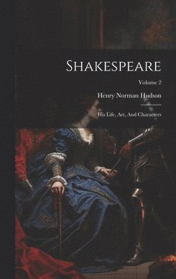 Henry Norman Hudson - Shakespeare, Inbunden