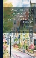 Memorial Of The Reunion Of The Descendants Of Governor Thomas Dudley