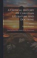Critical History Of Christian Literature And Doctrine