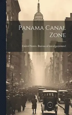 United States Bureau of Naval Person - Panama Canal Zone, Inbunden. Tillgänglighet: Lägg i varukorg