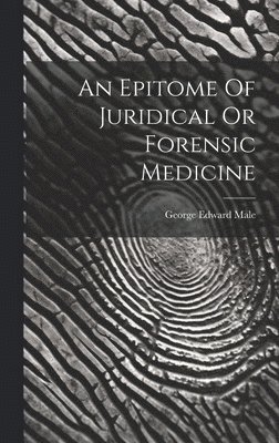 Epitome Of Juridical Or Forensic Medicine