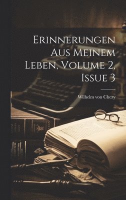 Erinnerungen Aus Meinem Leben, Volume 2, Issue 3