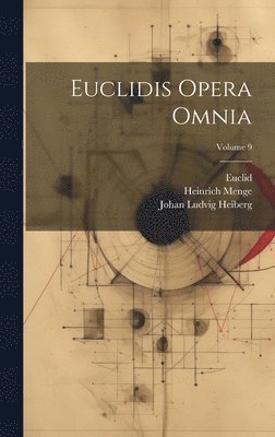 Marinus, Euclid, Theon (of Alexandria) - Euclidis Opera Omnia; Volume 9, Inbunden