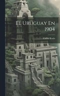 El Uruguay En 1904