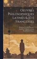 Oeuvres Philosophiques Latines & [et] Franoises