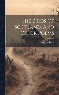 Birds Of Scotland, And Other Poems