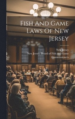 New Jersey, New Jersey Board of Fish and Game Comm - Fish And Game Laws Of New Jersey, Inbunden. Tillgänglighet: Lägg i varukorg