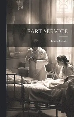 Louisa C Silke - Heart Service, Inbunden. Tillgänglighet: Lägg i varukorg