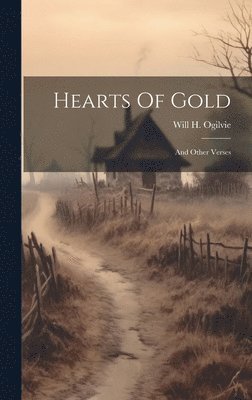 Will H Ogilvie - Hearts Of Gold, Inbunden. Tillgänglighet: Lägg i varukorg