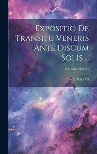 Expositio De Transitu Veneris Ante Discum Solis ...