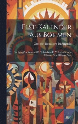 Otto Von Reinsberg-Düringsfeld - Fest-kalender Aus Böhmen, Inbunden