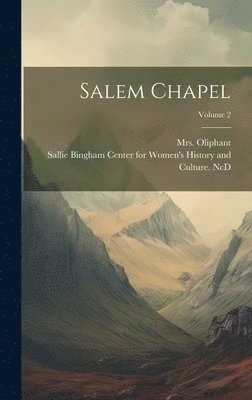 (Margaret) Oliphant, Sallie Bingham Center for Women's His - Salem Chapel; Volume 2, Inbunden