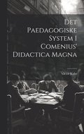 Det Paedagogiske System I Comenius' Didactica Magna