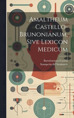 Bartolommeo Castelli, Stamperia Del Seminario (Padua) - Amaltheum Castello-brunonianum, Sive Lexicon Medicum, Inbunden