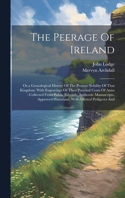 John Lodge, Mervyn Archdall - Peerage Of Ireland, Inbunden. Tillgänglighet: Lägg i varukorg