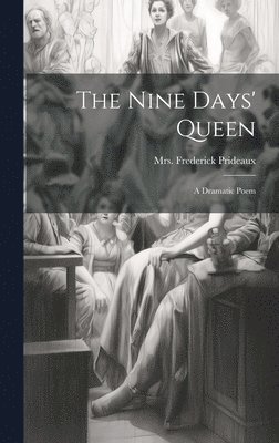 Frederick Prideaux - Nine Days' Queen, Inbunden. Tillgänglighet: Lägg i varukorg