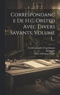 Correspondance De H.c. Orsted Avec Divers Savants, Volume 1...