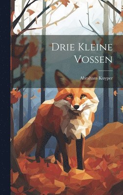 Drie Kleine Vossen