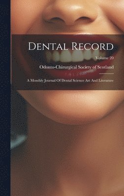 Odonto-Chirurgical Society of Scotland - Dental Record, Inbunden. Tillgänglighet: Tillfälligt slut