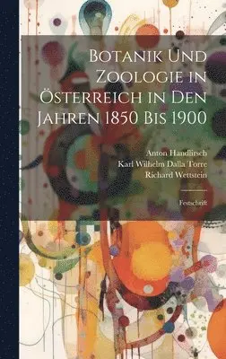 Anton Handlirsch - Botanik und Zoologie in Österreich in den Jahren 1850 bis 1900, Inbunden. Tillgänglighet: Lägg i varukorg