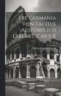 Die Germania von Tacitus ausfrhlich erklrt. Cap. I-X