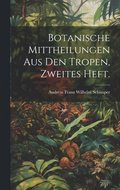 Botanische Mittheilungen aus den Tropen, Zweites Heft.