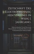 Zeitschrift des elektrotechnischen Vereines in Wien. I. Jahrgang.