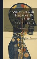Handbuch der Hygiene, IV. Band, 2. Abtheilung