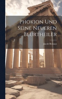 Jacob Bernays - Phokion und seine neueren Beurtheiler, Inbunden. Tillgänglighet: Lägg i varukorg