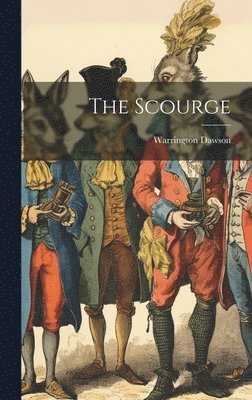 Warrington Dawson - Scourge, Inbunden