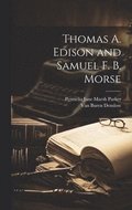 Thomas A. Edison and Samuel F. B. Morse