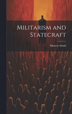 Militarism and Statecraft