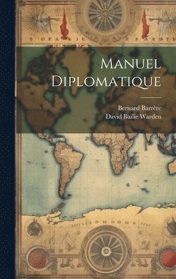 David Bailie Warden, Bernard Barrère - Manuel Diplomatique, Inbunden. Tillgänglighet: Lägg i varukorg