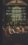 Du Placement Des Ouvriers Et Domestiques En France Et À L'étranger