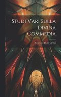 Studi Vari Sulla Divina Commedia