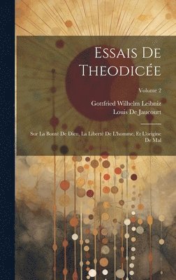Gottfried Wilhelm Leibniz, Louis De Jaucourt - Essais De Theodicée, Inbunden