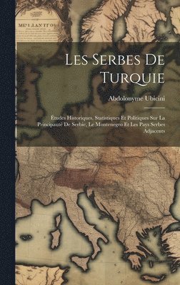 Abdolonyme Ubicini - Les Serbes De Turquie, Inbunden. Tillgänglighet: Lägg i varukorg